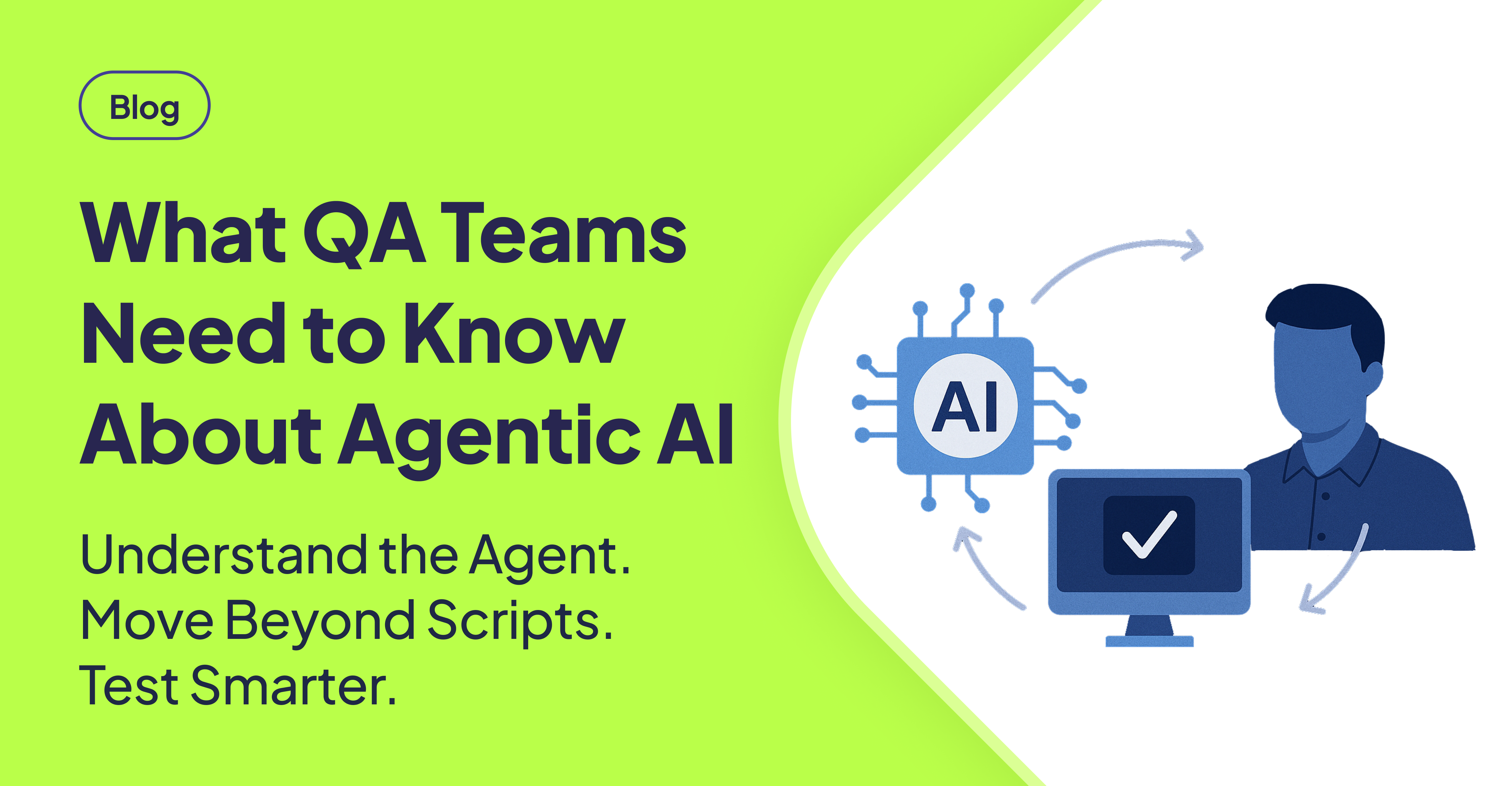 Understanding the “Agent” in Agentic AI: A Game-Changer for QA Teams