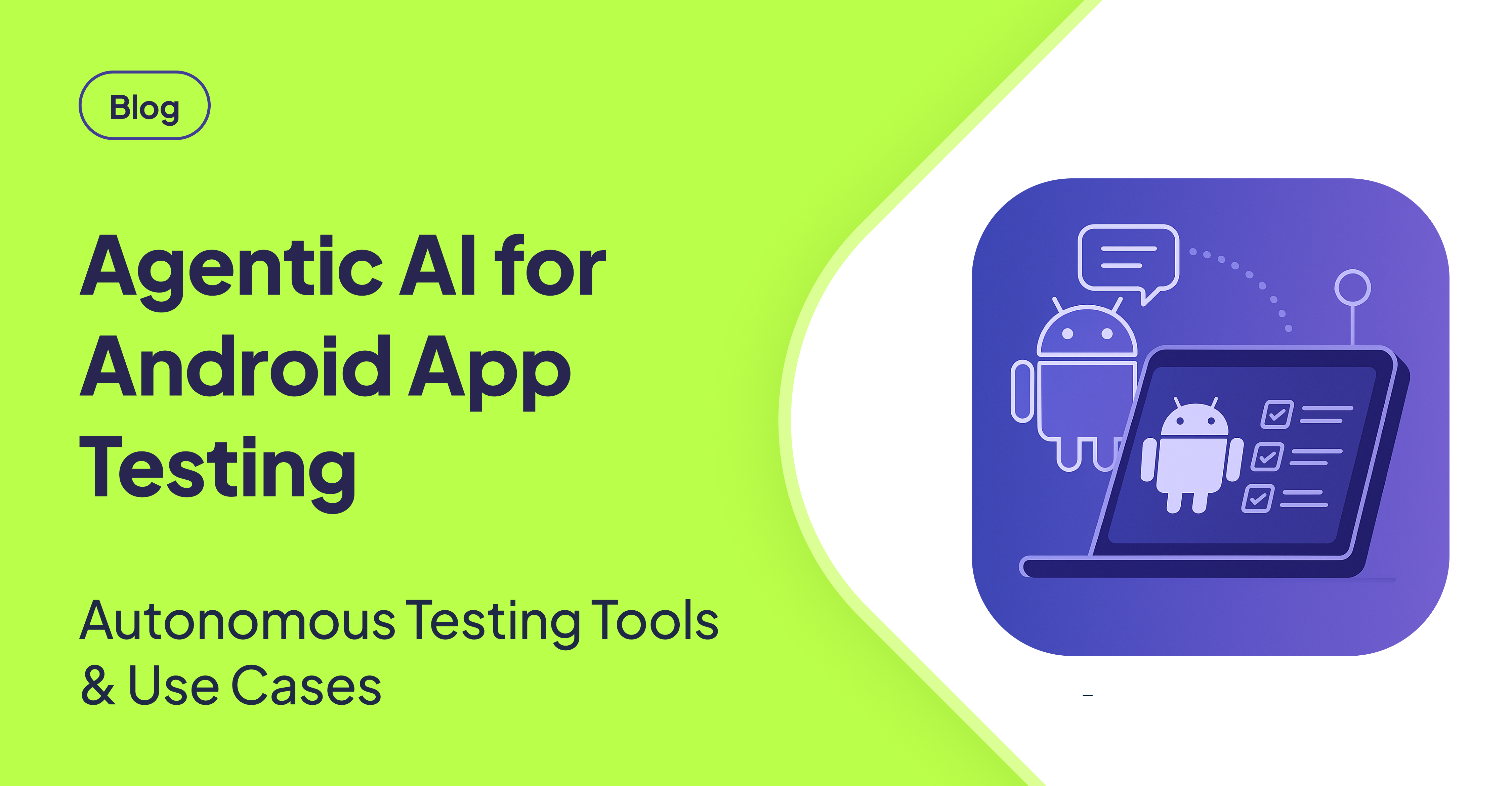 Agentic AI in Android App Testing: Use Cases & Tools