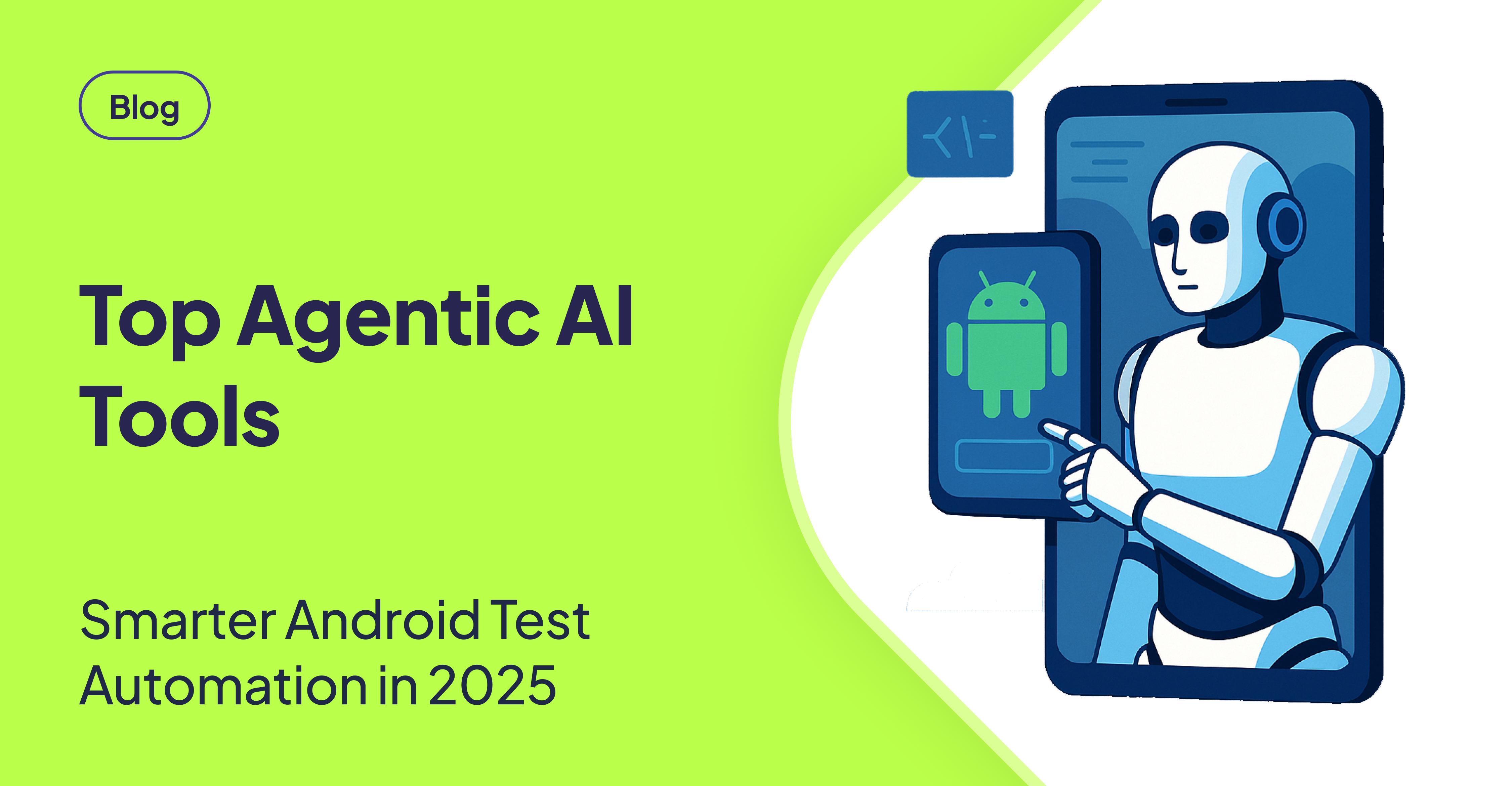 Top 10 Agentic AI Tools for Android Application Testing in 2025