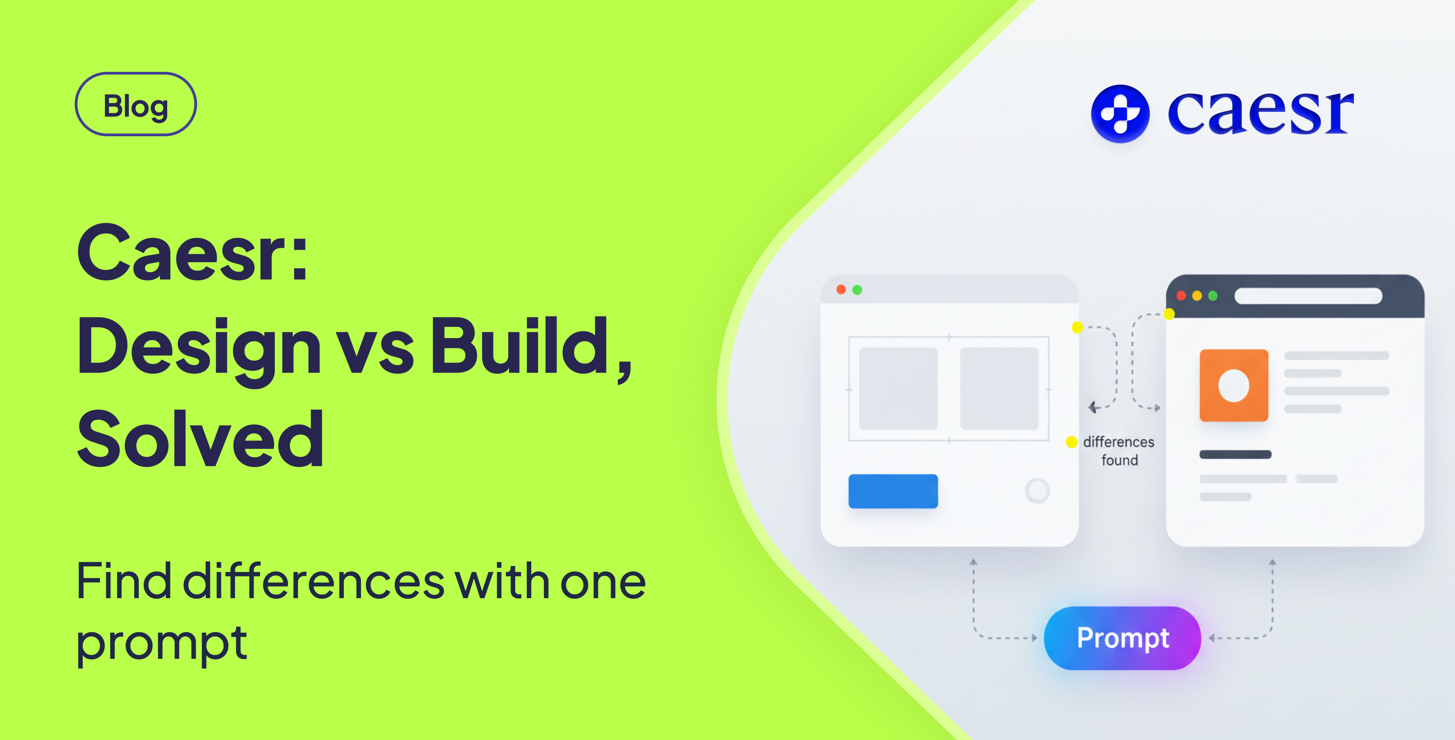 Caesr: Spotting Design vs. Build Differences in One Prompt