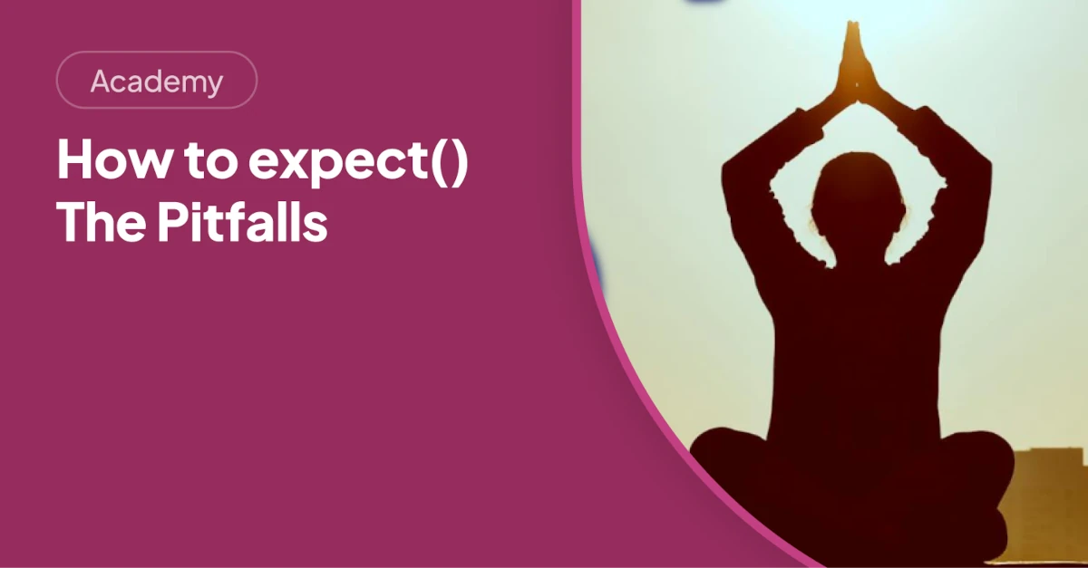 How to expect() - The Pitfalls