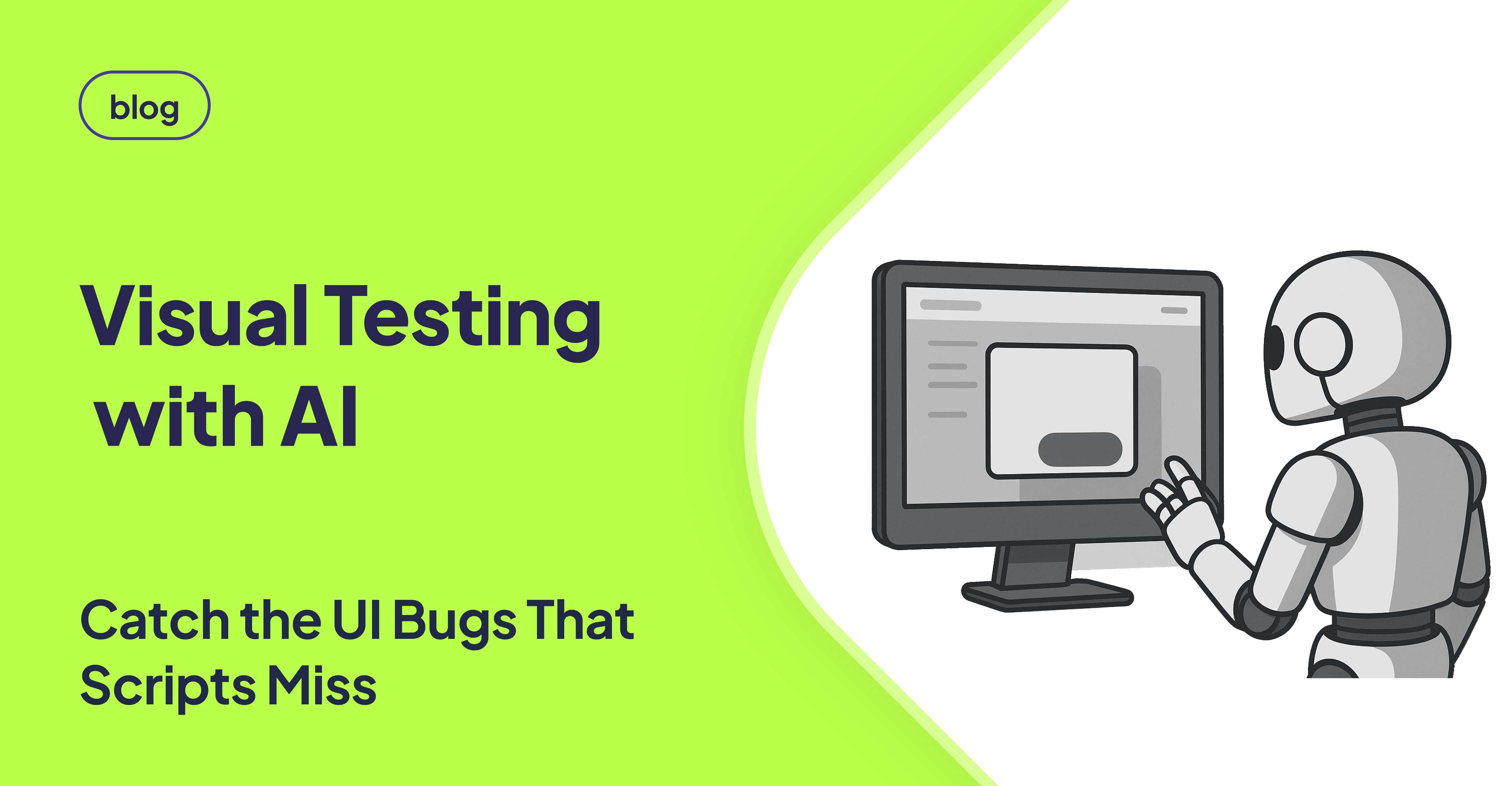 Visual Testing with AI: Catch the UI Bugs That Scripts Miss